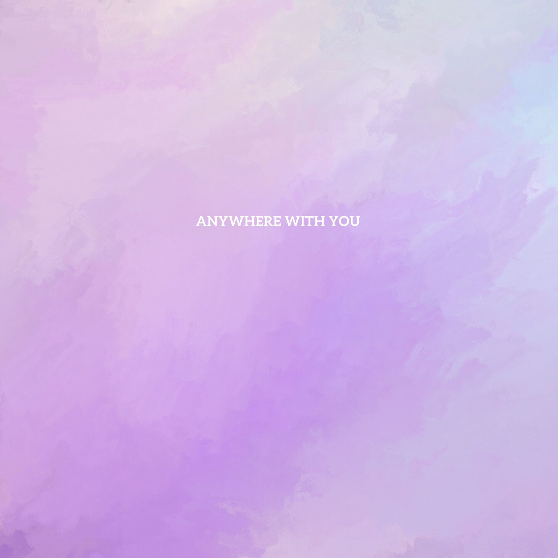 Album cover of Anywhere With You