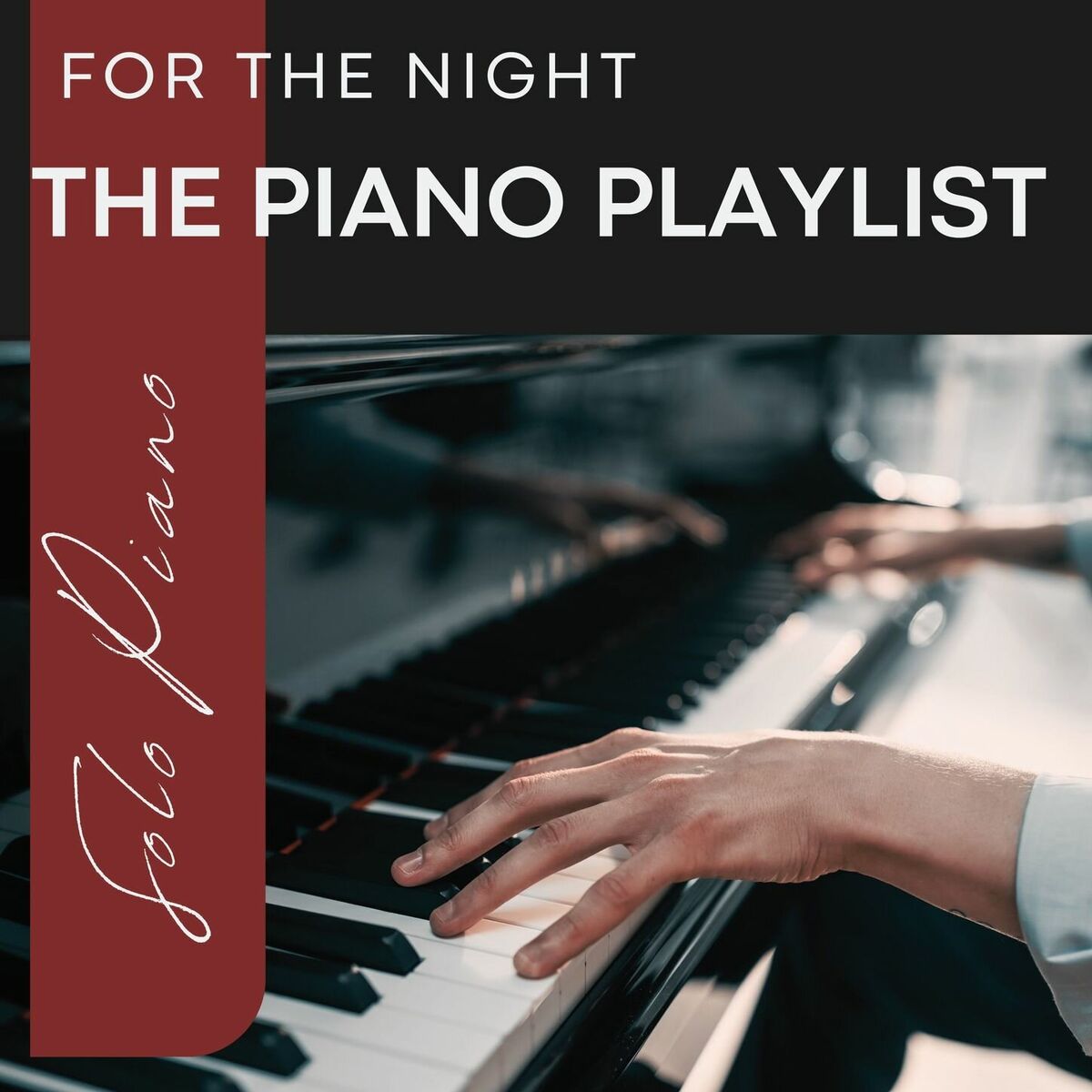 Album cover of The Piano Playlist - Solo Piano for the Night