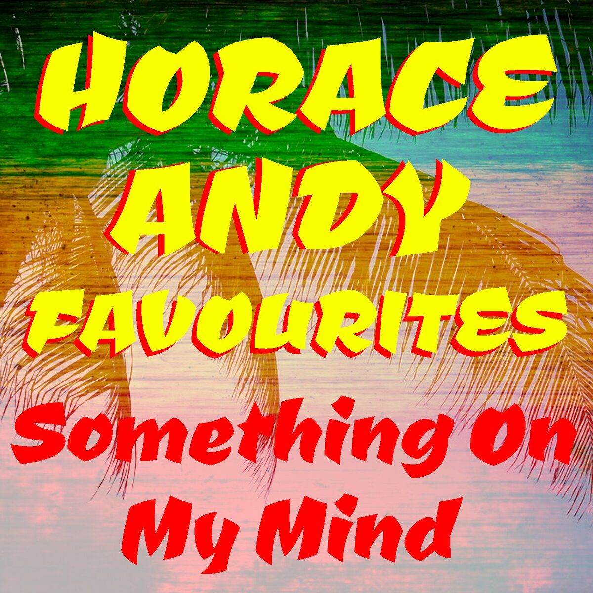 Album cover of Something On My Mind Horace Andy Favourites