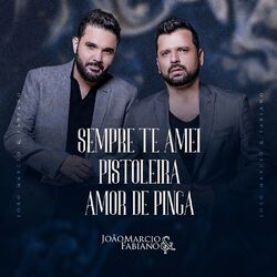 Cover of Sempre Te Amei / Pistoleira / Amor De Pinga