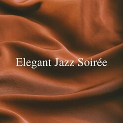 Cover of Elegant Jazz Soirée: Classy Tunes for Sophisticated Gatherings