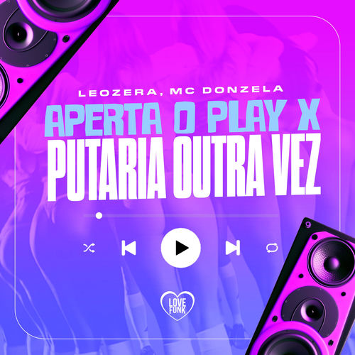 Aperta o Play X Putaria Outra Vez