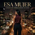 Esa Mujer