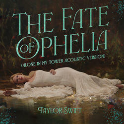 The Fate of Ophelia (Alone In My Tower Acoustic Version)
