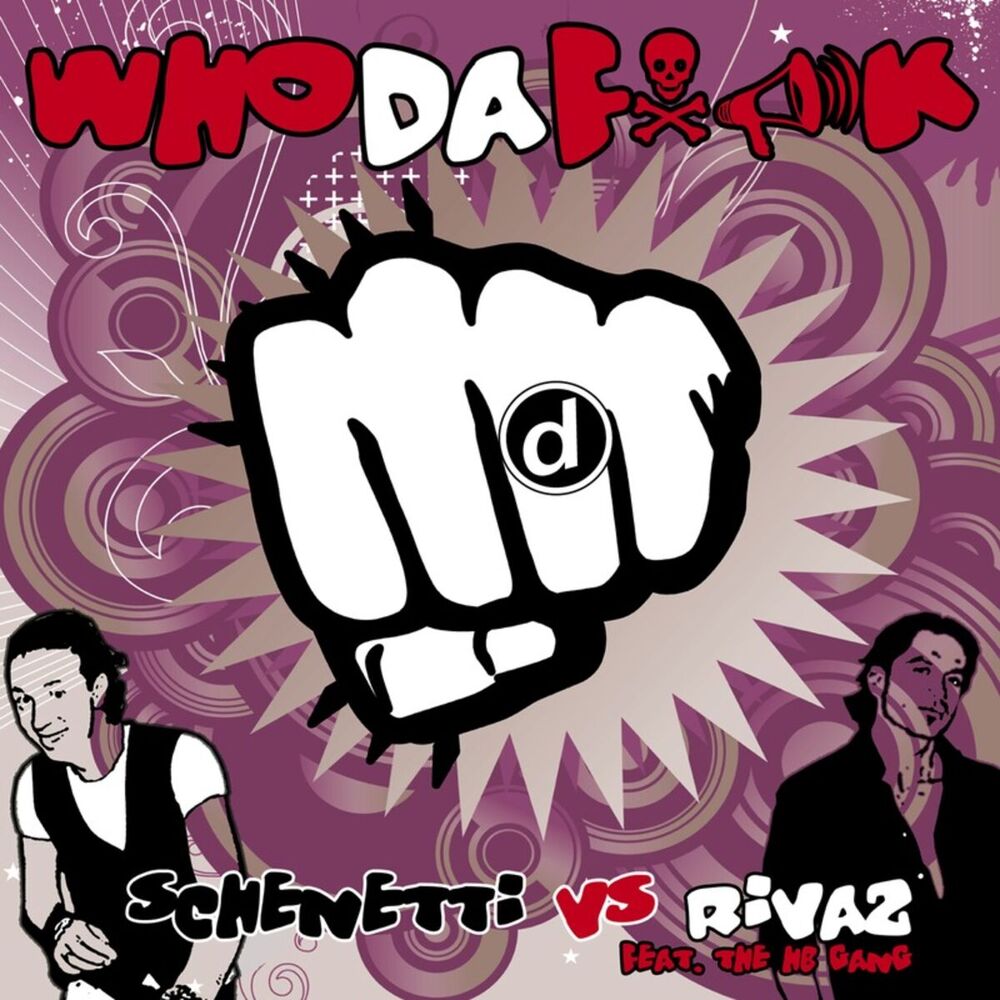 Picture of Who Da Fuck (Schenetti Vs. Rivaz)