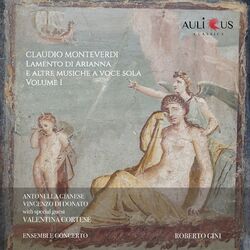 Cover of Claudio Monteverdi: Lamento Di Arianna E Altre Musiche A Voce Sola - Vol. 1