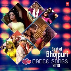Cover of Best Of Bhojpuri Dance Songs 2018