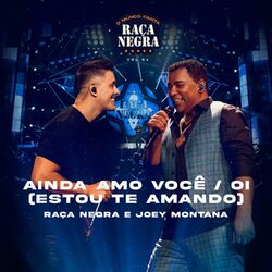 Cover of Ainda Amo Você / Oi (Estou Te Amando) (Ao Vivo)