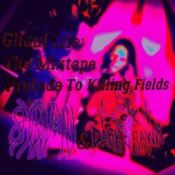 Ghoul Life: The Mixtape (Prelude To Killing Fields)
