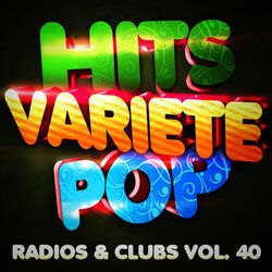 Cover of Hits Variété Pop Vol. 40 (Top Radios & Clubs)