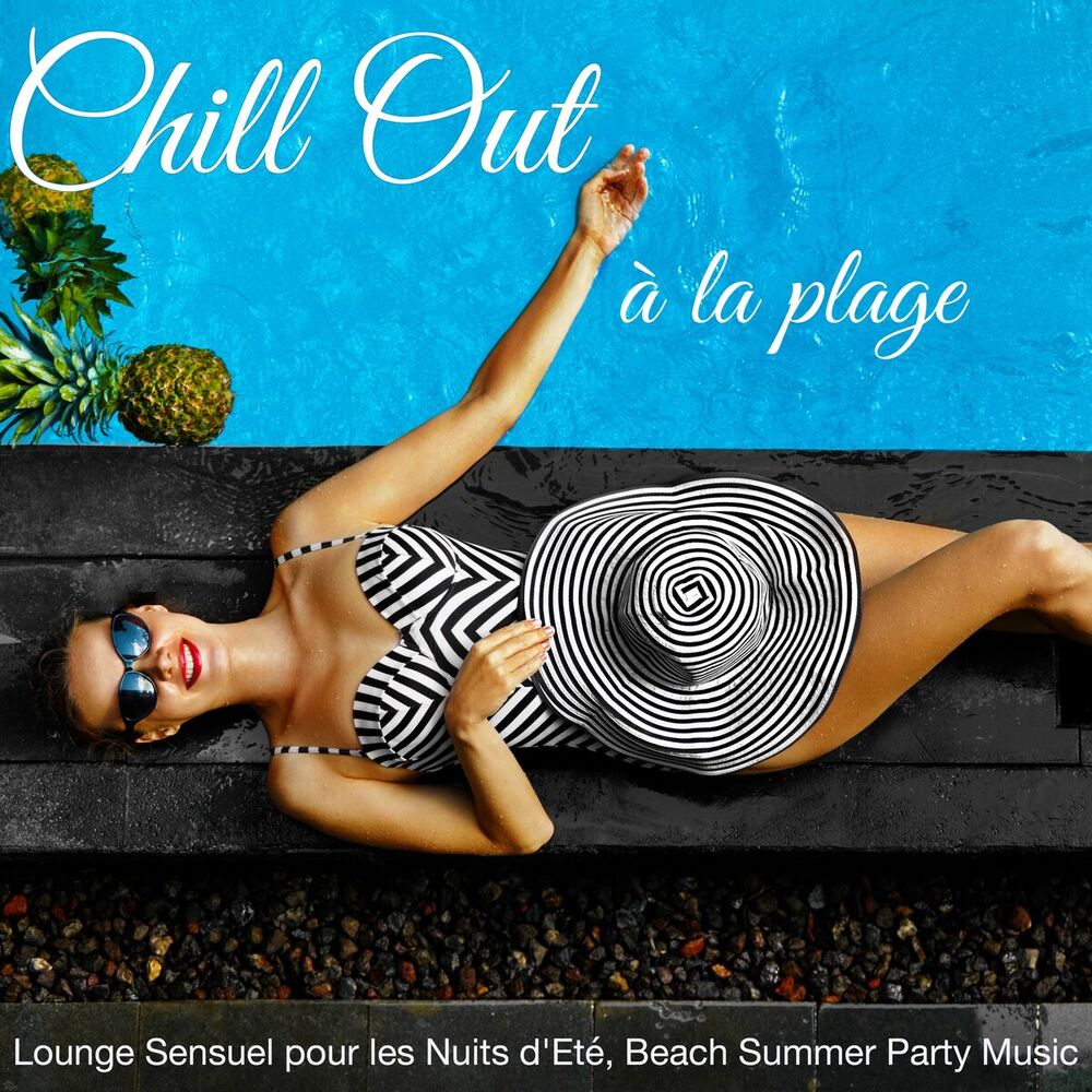 Picture of Chill Out à la Plage – Lounge Sensuel pour les Nuits d'Eté, Beach Summer Party Music