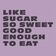 Like Sugar (Extended Mix)