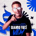 Quando Você Vem