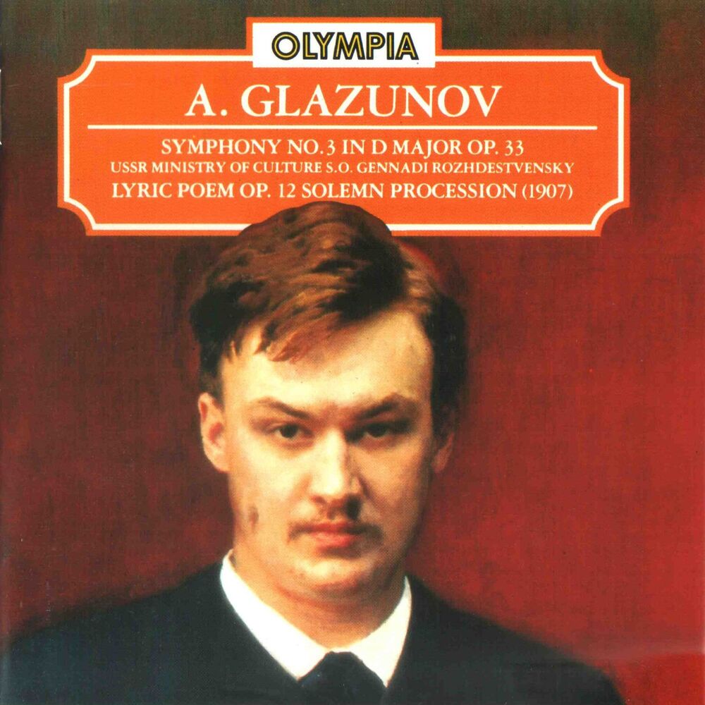Picture of Glazunov: Symhony No. 3 in D Major, Op. 33; Lyric Poem. Op. 12 & Solemn Procession in G Major