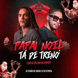 Cover of Papai Noel Ta de Treno Com a do Job na Garupa