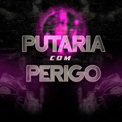 Cover of Putaria Com Perigo