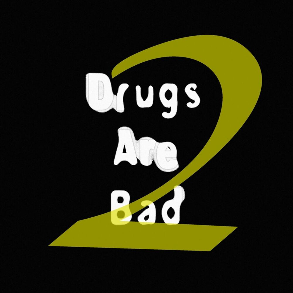 Picture of Drugs Are Bad 2