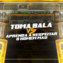 Toma Bala Vs Aprenda a respeitar o Homem Mau