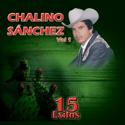 Cover of 15 Éxitos de Chalino Sanchez, Vol.1