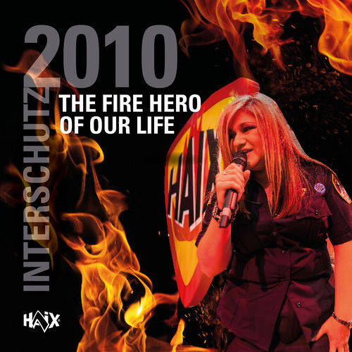 The Fire Hero Of Our Life (Interschutz 2010)