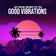 Good Vibrations