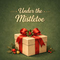 Under the Mistletoe