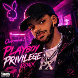Cover of PLAYBOY PRIVLEGE (Remix) by undefined