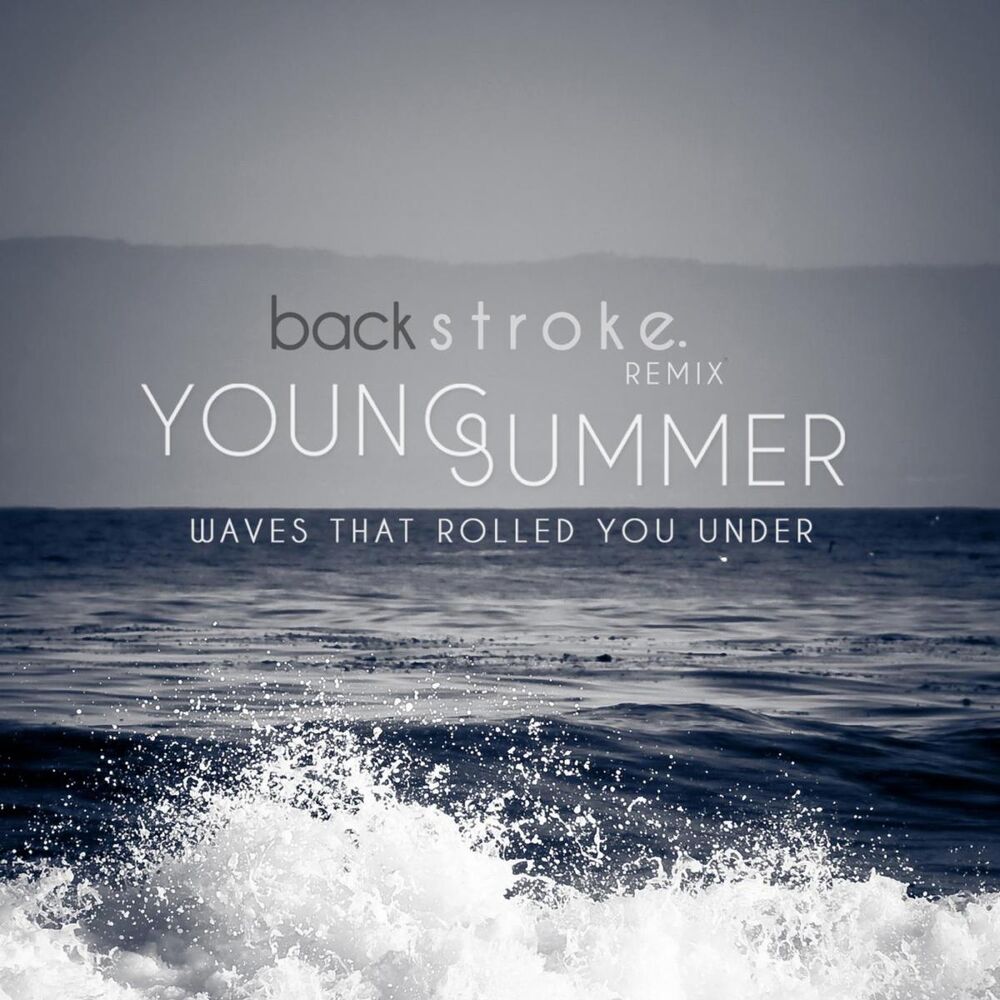 Picture of Waves That Rolled You Under (backstroke. Remix)