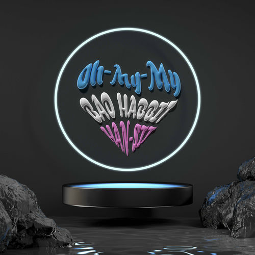 BAD HABBIT – Oh-My-My (feat. HAN-SII) – Single