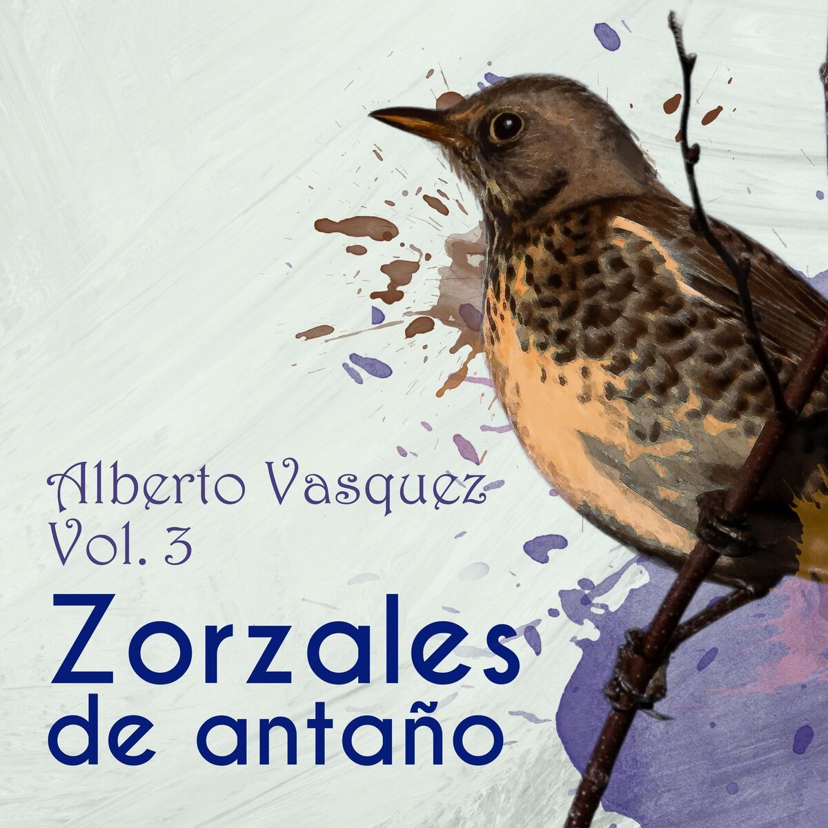 Album cover of Zorzales de Antaño / Alberto Vasquez Vol. 3