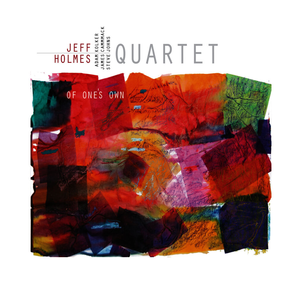 Picture of Jeff Holmes Quartet "Of One's Own"