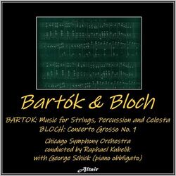 Cover of Bartók & Bloch - Bartók: Music for Strings, Percussion and Celesta - Bloch: Concerto Grosso NO. 1 (Live)