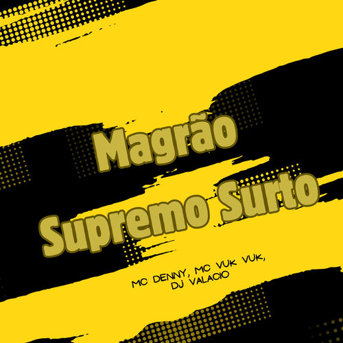 Magrão Supremo Surto