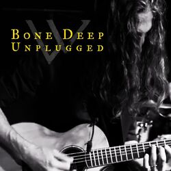 Cover of Bone Deep (Unplugged at Yellow Submarine JLM)