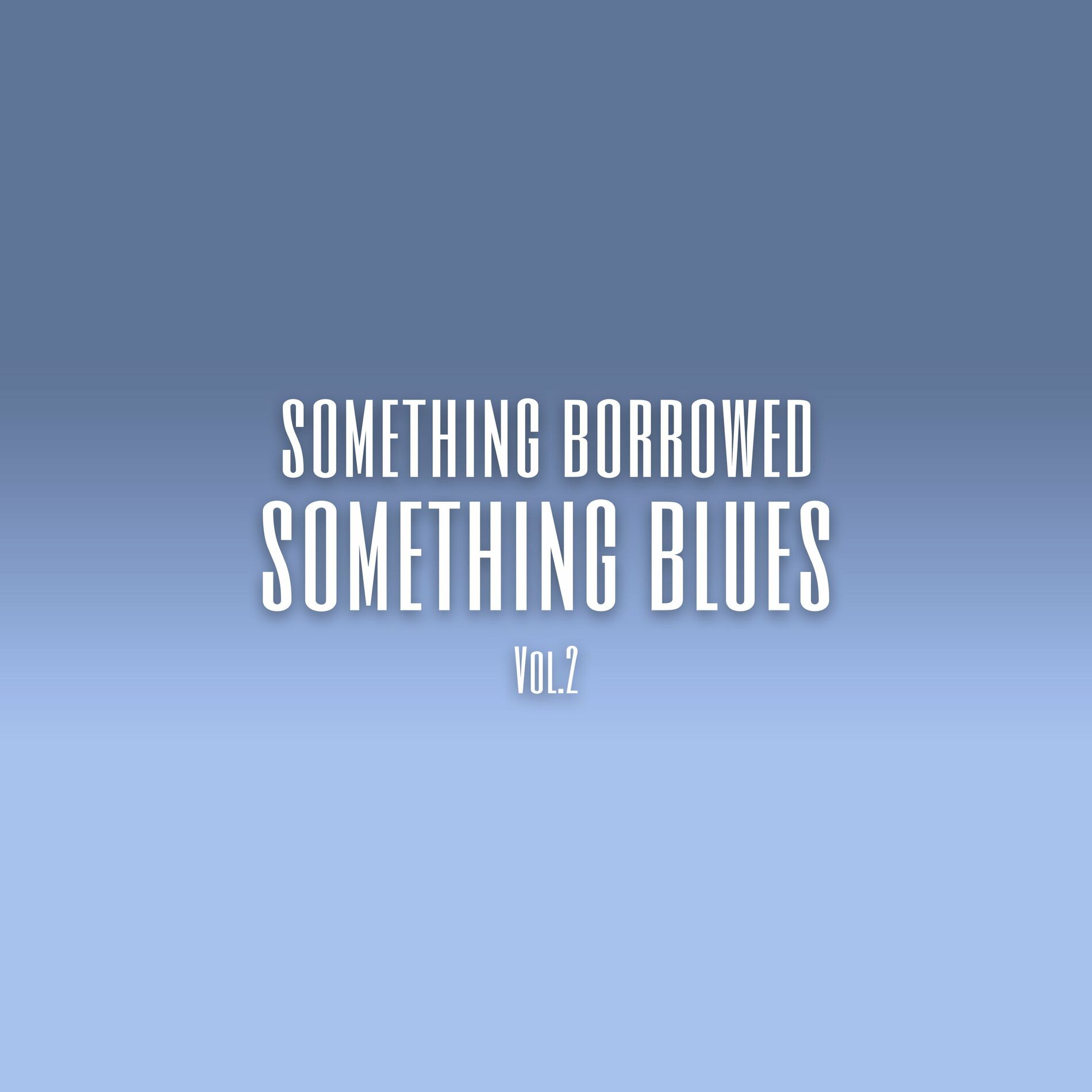 Album cover of Something Borrowed Something Blues (Vol. 2)