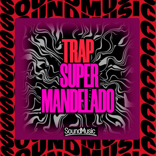 TRAP SUPER MANDELADO