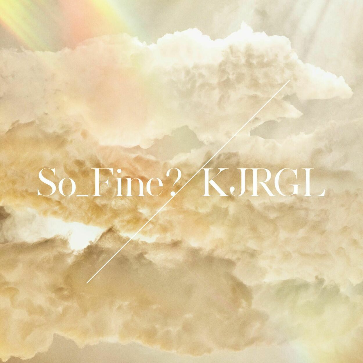 KJRGL – So_Fine? – Single