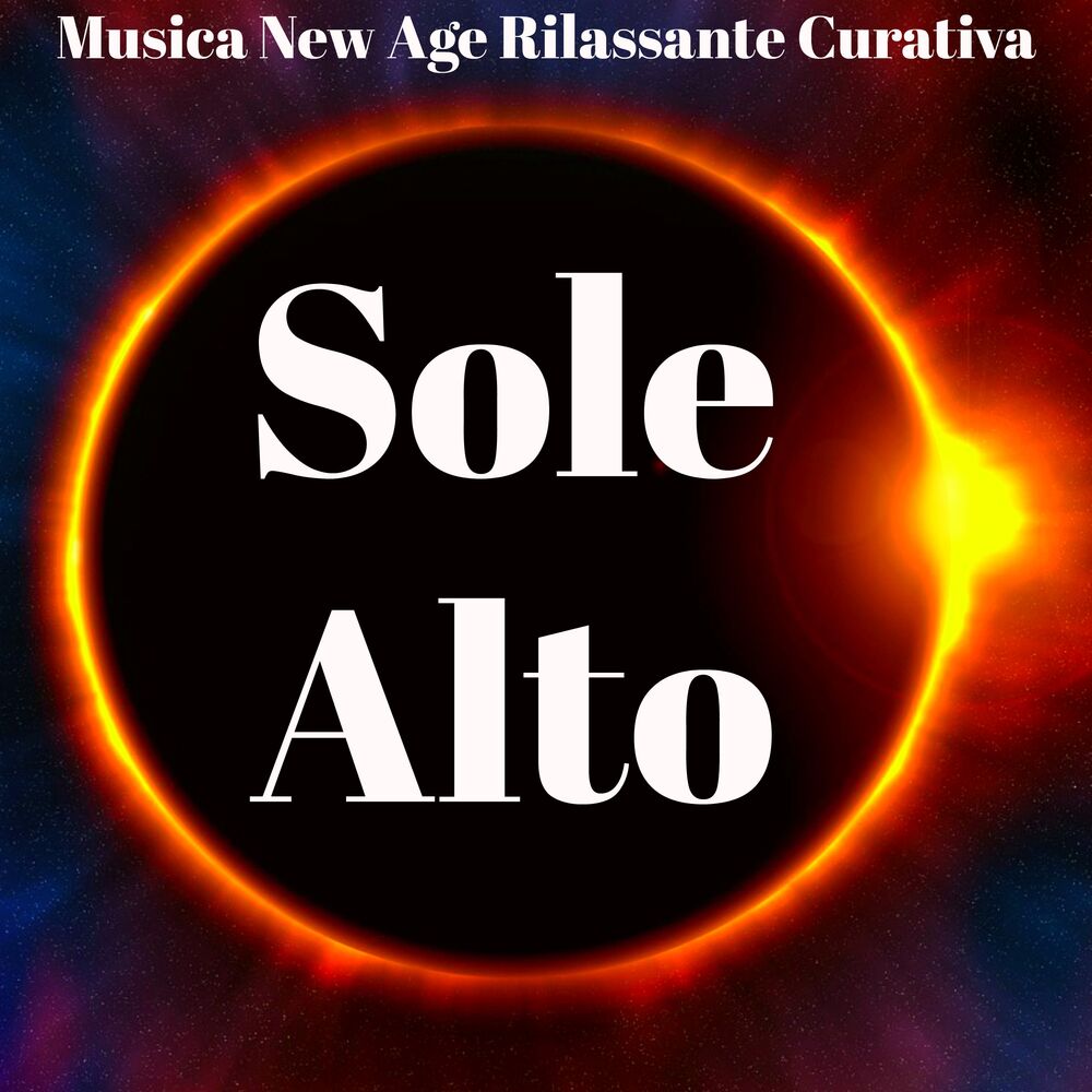 Picture of Sole Alto - Musica New Age Rilassante Curativa per Aumentare l'Autostima Tecniche di Rilassamento Prano Terapia con Suoni della Na