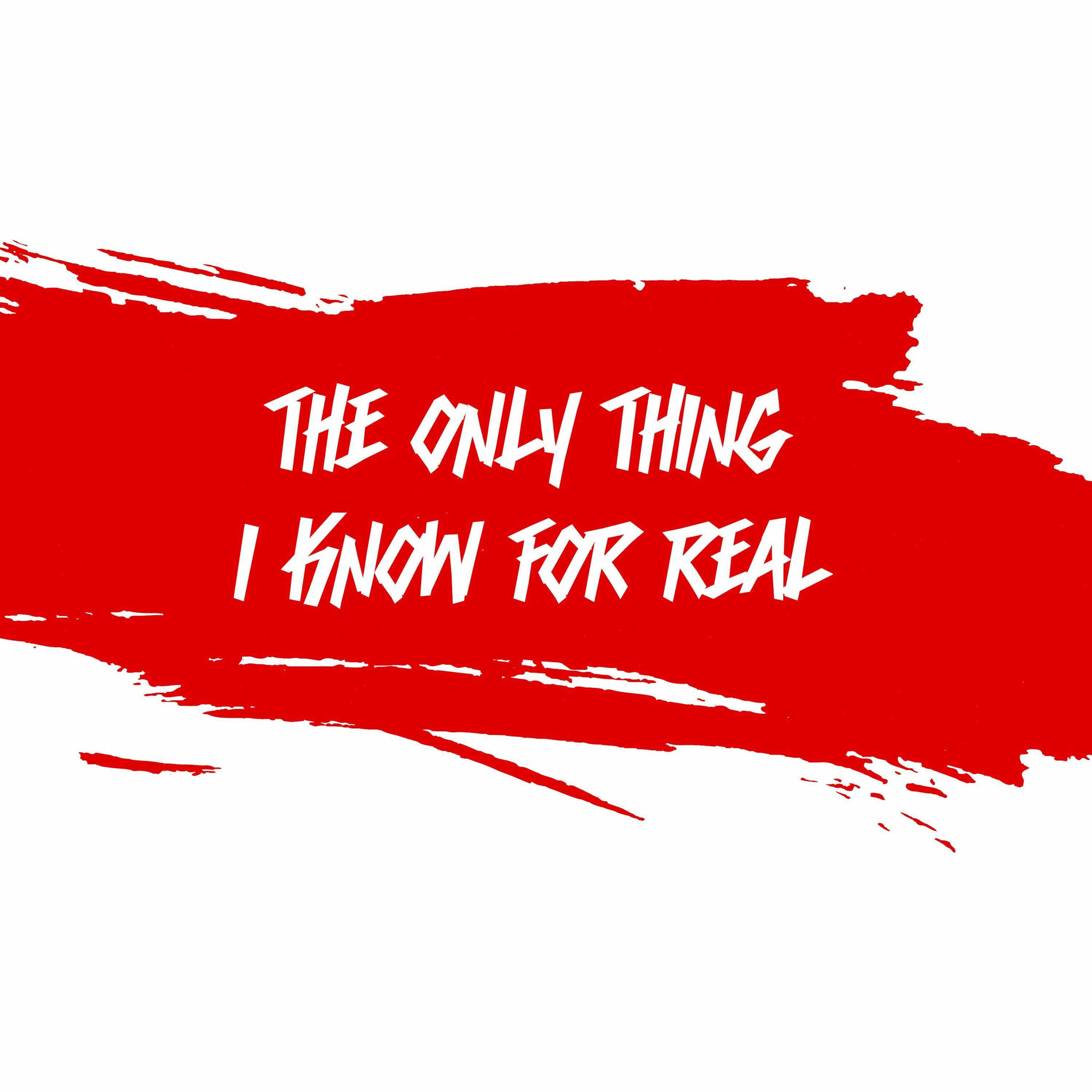 Album cover of The Only Thing I Know For Real