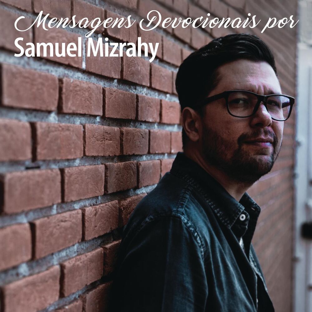 Picture of Mensagens Devocionais por Samuel Mizrahy