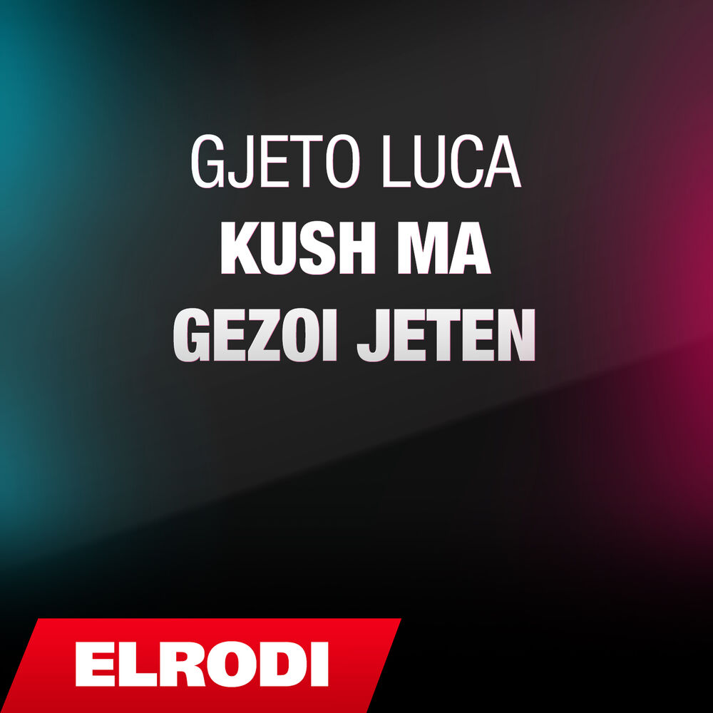 Picture of Gjeto Luca ft. Gjeto Luca - Kush ma gezoi jeten