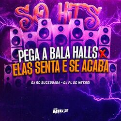 Cover of Pega a Bala Halls × Elas Senta e Se Acaba