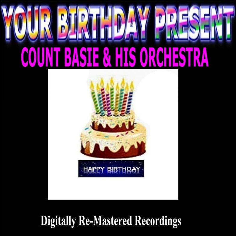 Picture of Your Birthday Present - Count Basie & His Orchestra