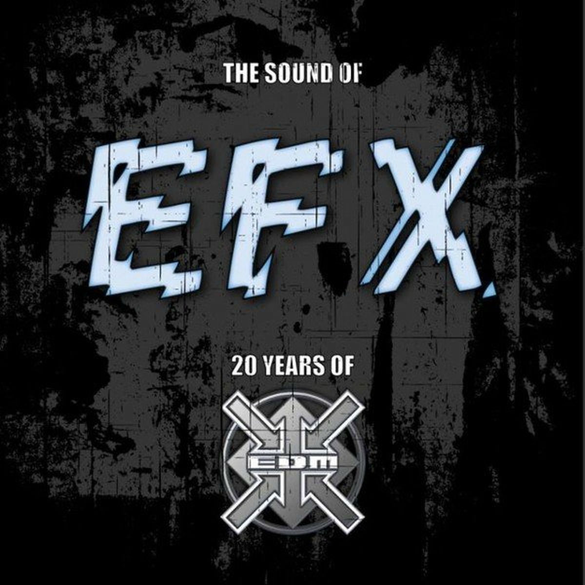 Album cover of The Sound of EFX (20 Years of EDM Records)