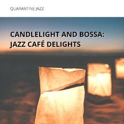 Cover of Candlelight and Bossa: Jazz Café Delights