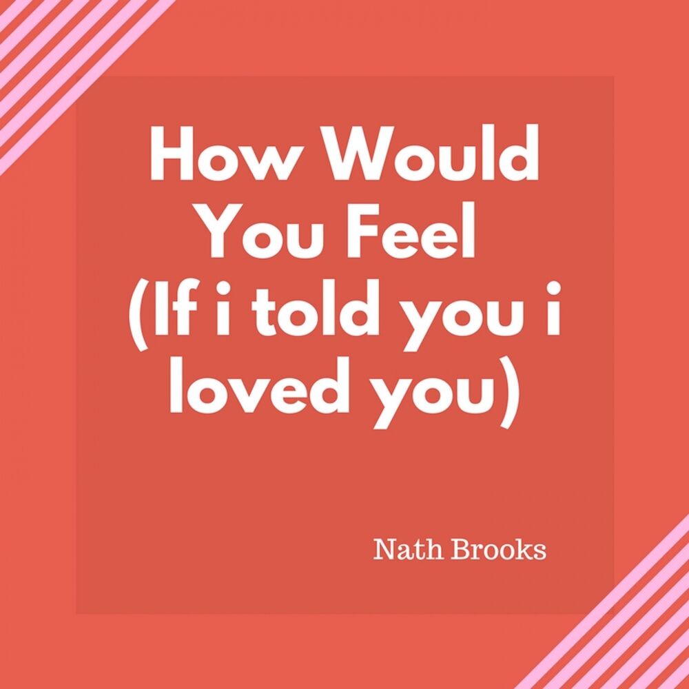 Picture of How Would You Feel (If I Told You I Loved You)