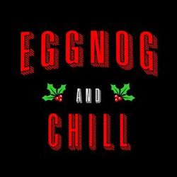 Cover of Eggnog and Chill