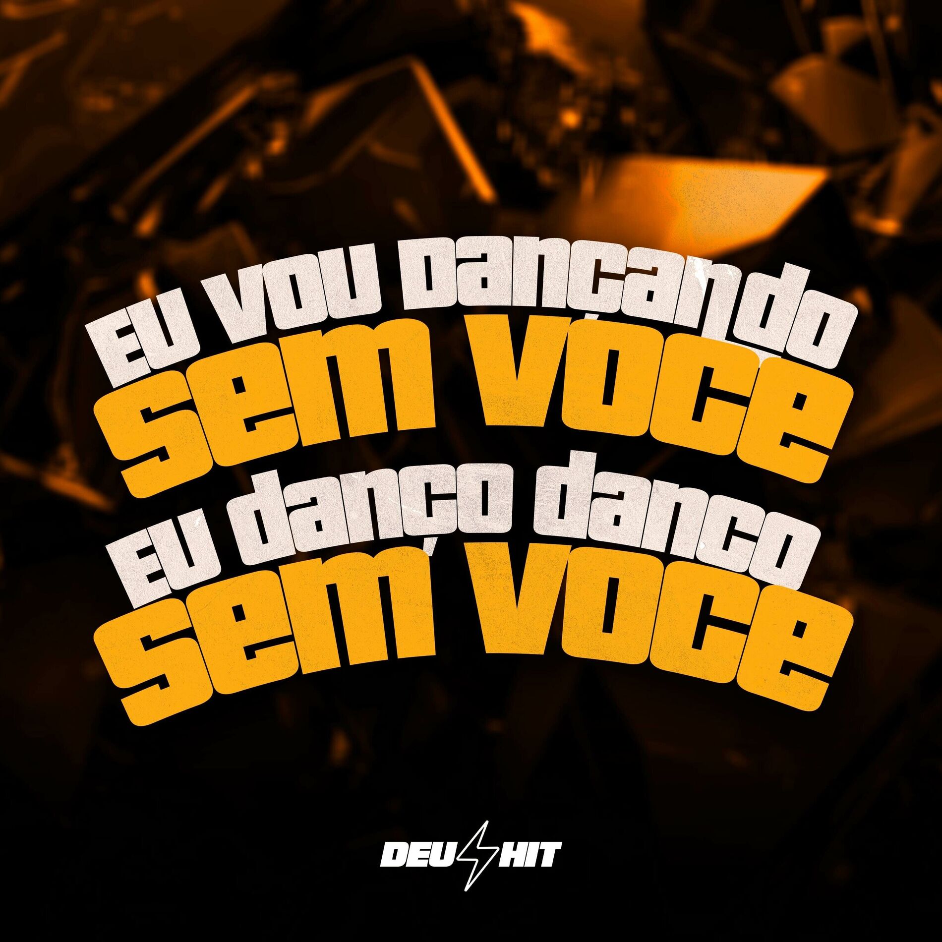 Album cover of Eu Vou Dançando Sem Você, Eu Danço Danço sem Você