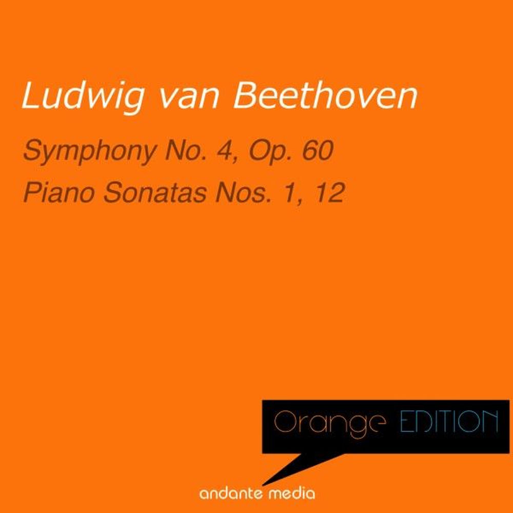 Orange Edition - Beethoven: Symphony No. 4, Op. 60 & Piano Sonatas Nos. 1 &12