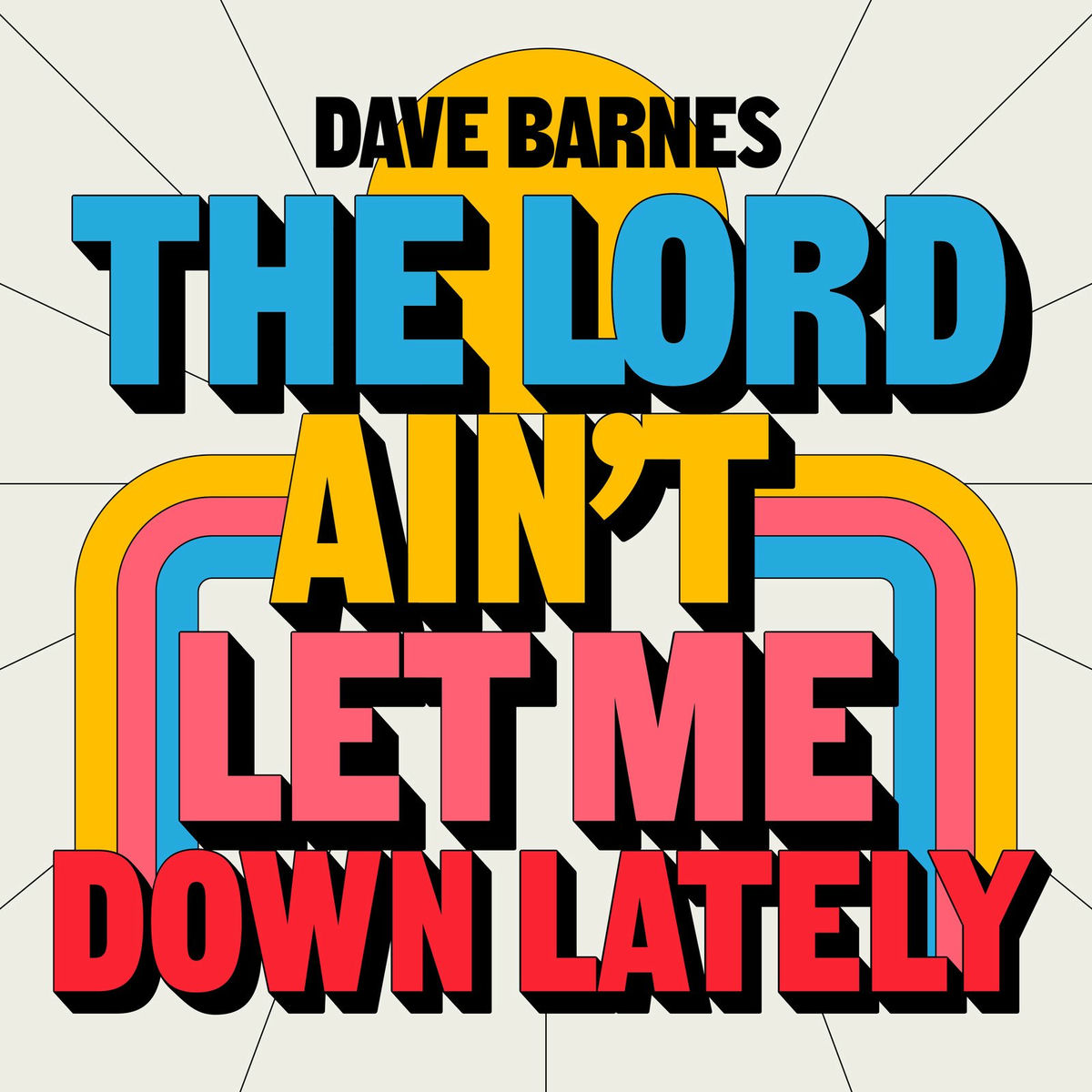 Album cover of The Lord Ain't Let Me Down Lately